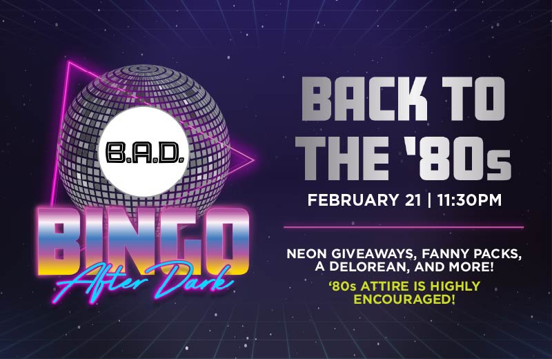 Back To The 80's B.A.D. Bingo | Feb 21