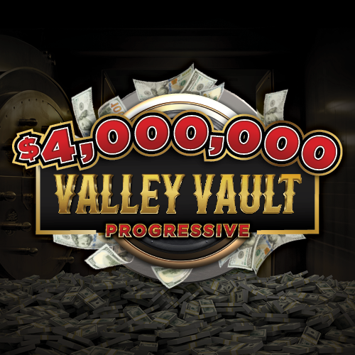 $4,000,000 Valley Vault Progressive