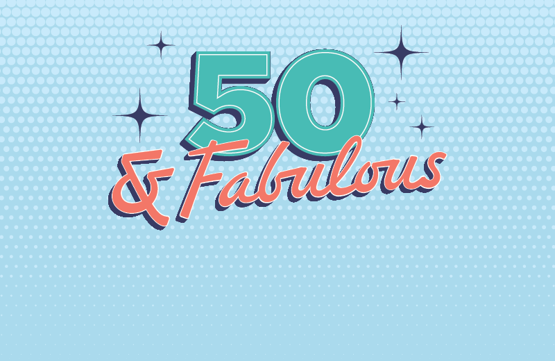 50 and Fabulous | Win up to $500