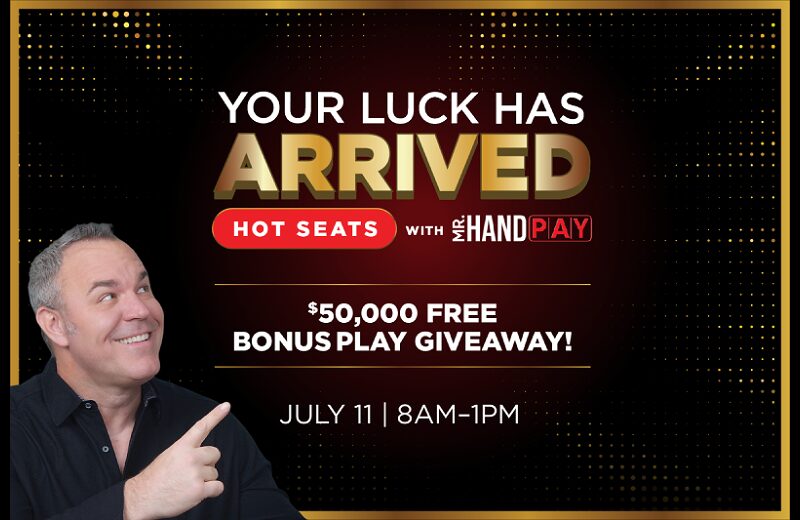 Your Luck Has Arrived Hot Seats with Mr. HandPay.