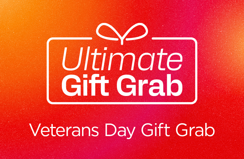 Veterans Day Gift Grab Tuesday, November 11 | 10AM-7PM